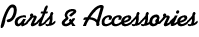 Parts & Accessories